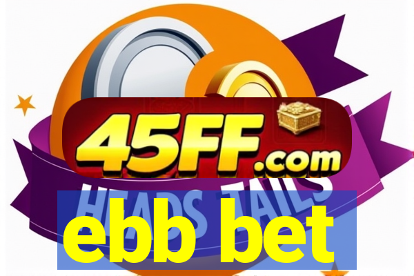 ebb bet